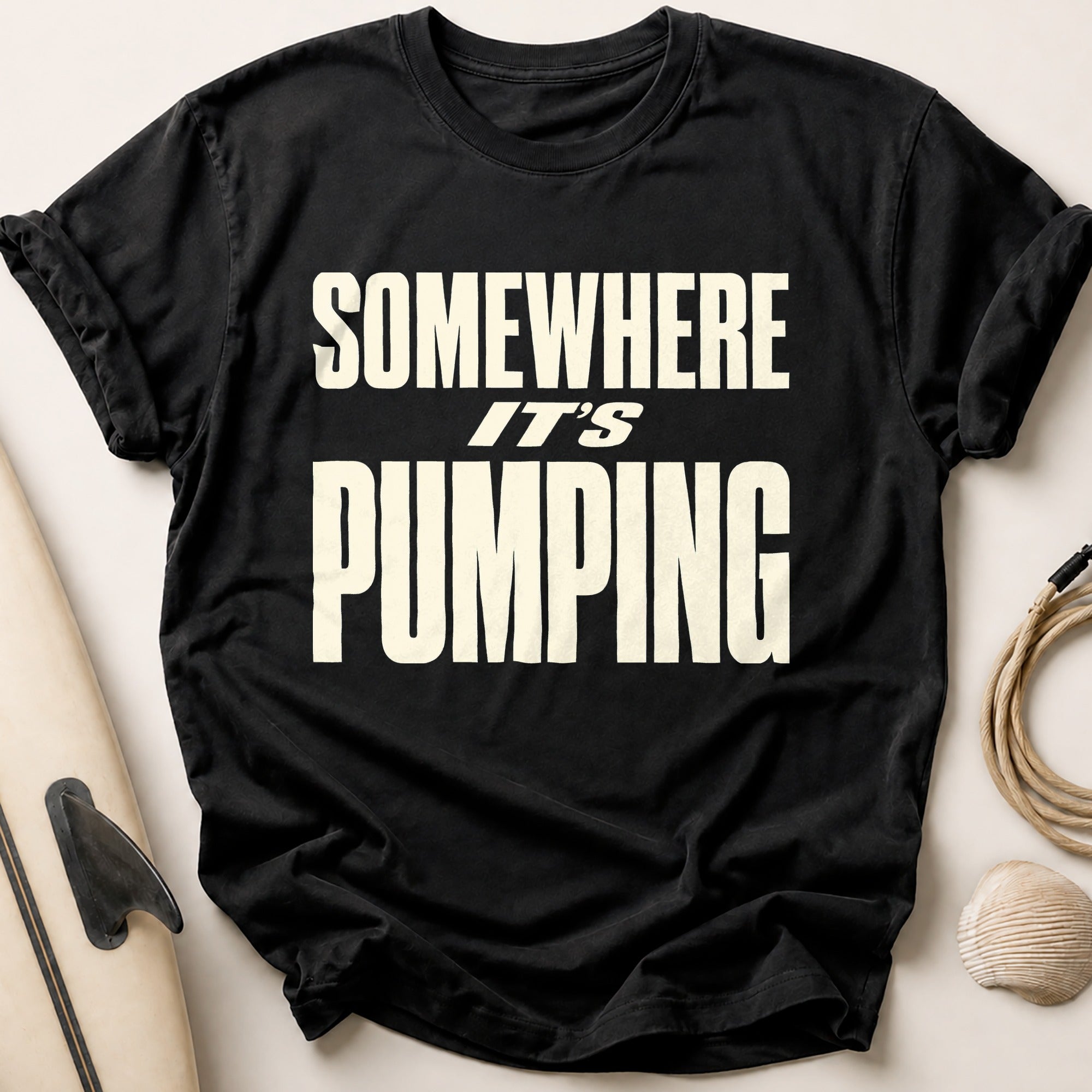 Somewhere It's Pumping Tee - Black