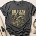 Ocean Doesn't Cancel Tee - Charcoal