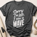 Sorry I'm Late I Saw A Wave 11 Tee - Charcoal