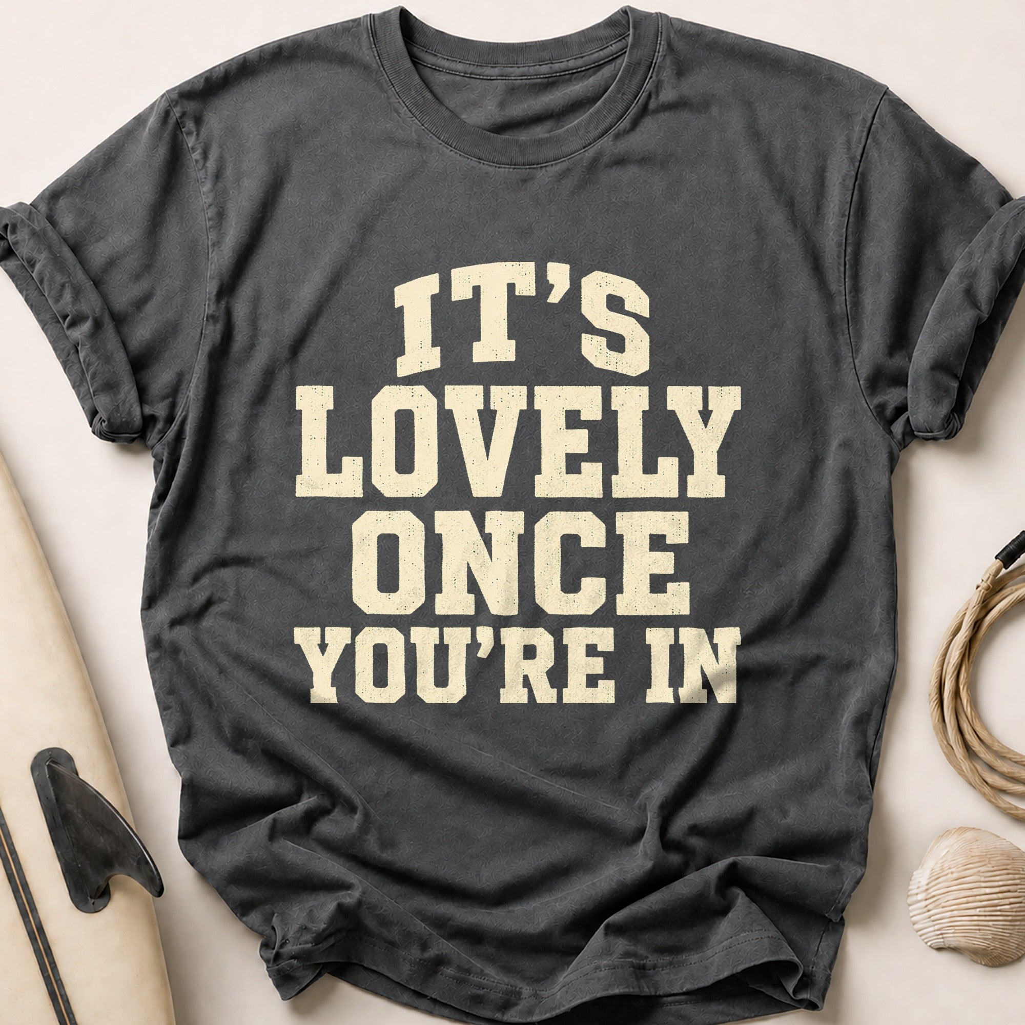 IT'S LOVELY ONCE YOU'RE IN Tee - Charcoal