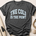 THE COLD IS THE POINT II Tee - Charcoal