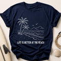 Life Is Better At The Beach Tee - Navy