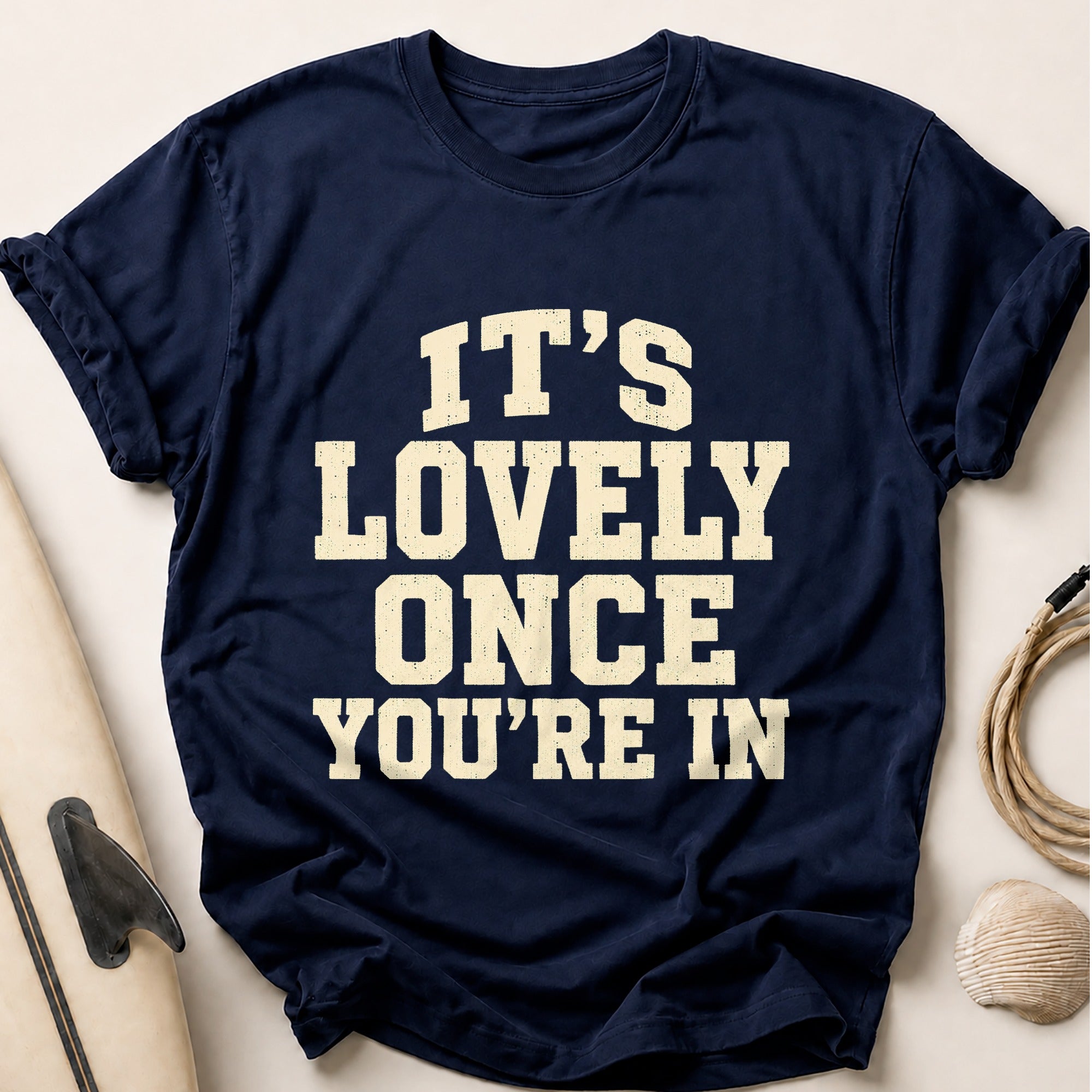 IT'S LOVELY ONCE YOU'RE IN Tee - Navy