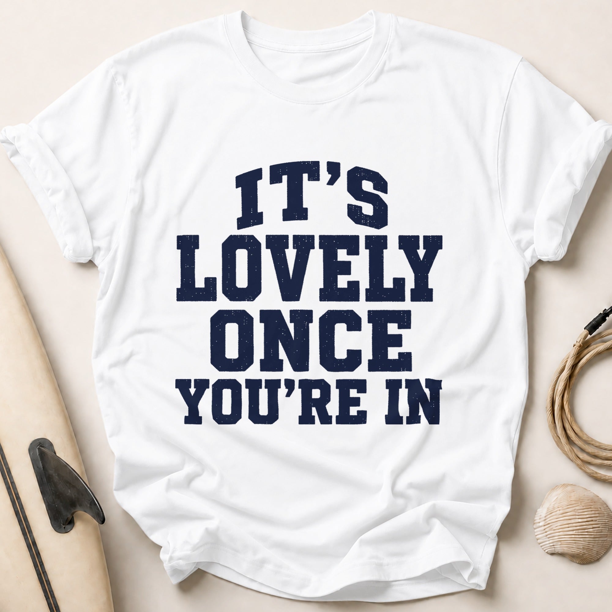 IT'S LOVELY ONCE YOU'RE IN Tee - White
